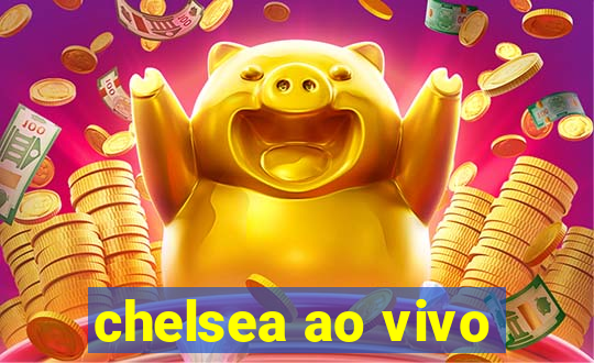 chelsea ao vivo